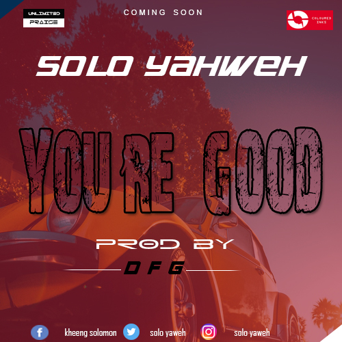 [NEW]Soloyaweh-You are good (Prod by DFG)